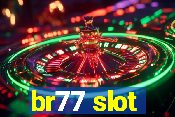 br77 slot